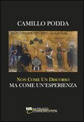 Non come un discorso ma come un'esperienza di Camillo Podda edito da Natrusso Communication