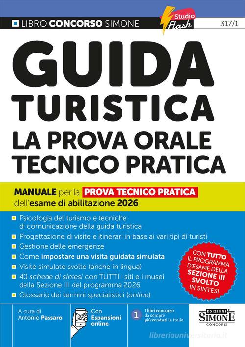 Guida turistica la prova orale tecnico pratica. Manuale per la prova tecnico pratica dell'esame di abilitazione 2026. Con espansioni online edito da Edizioni Giuridiche Simone