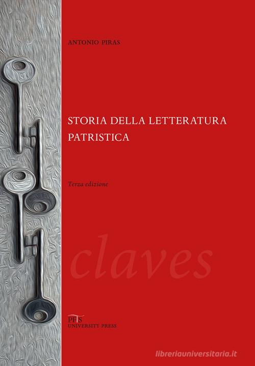 Storia della letteratura patristica. Dalle origini ad Agostino di Antonio Piras edito da PFTS University Press