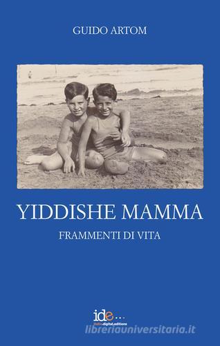 Yiddishe Mamma. Frammenti di vita di Guido Artom edito da Italic Digital Editions
