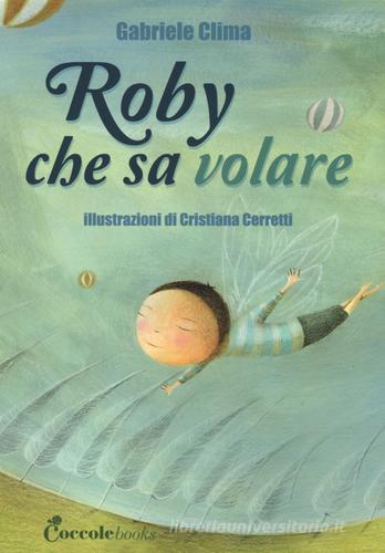 Roby che sa volare di Gabriele Clima edito da Coccole Books