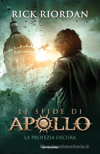 La profezia oscura. Le sfide di Apollo vol.2 di Rick Riordan edito da Mondadori