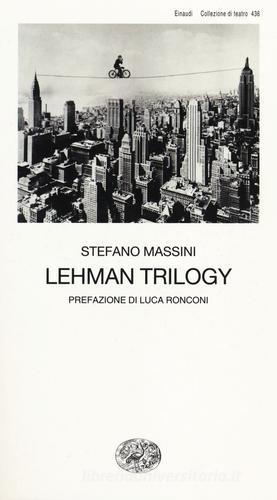Lehman Trilogy di Stefano Massini edito da Einaudi