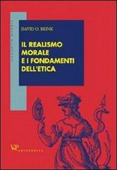 Il realismo morale e i fondamenti dell'etica di David O. Brink edito da Vita e Pensiero