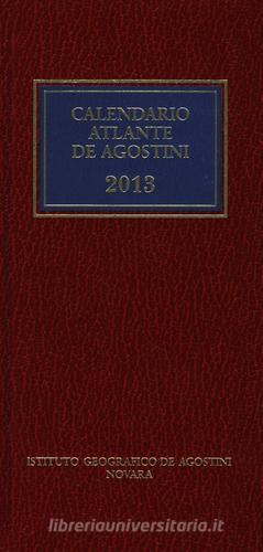 Calendario atlante De Agostini 2013. Con aggiornamento online edito da De Agostini