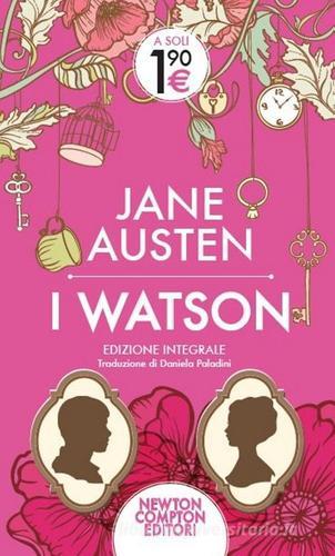 I Watson. Ediz. integrale di Jane Austen edito da Newton Compton