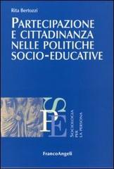 Partecipazione e cittadinanza nelle politiche socio-educative di Rita Bertozzi edito da Franco Angeli