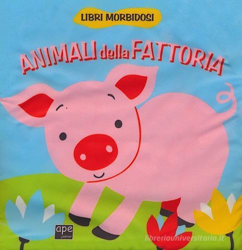 Animali della fattoria di Francesca Galmozzi edito da Ape Junior