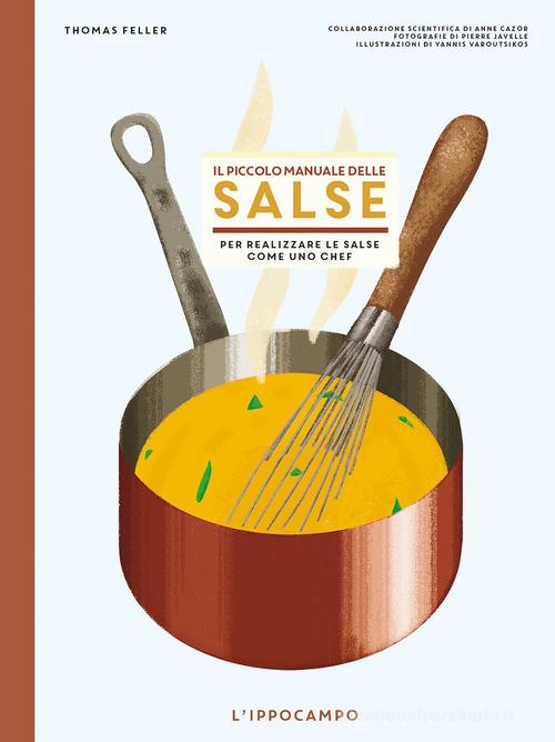 Il piccolo manuale delle salse. Per realizzare le salse come un chef di Thomas Feller edito da L'Ippocampo