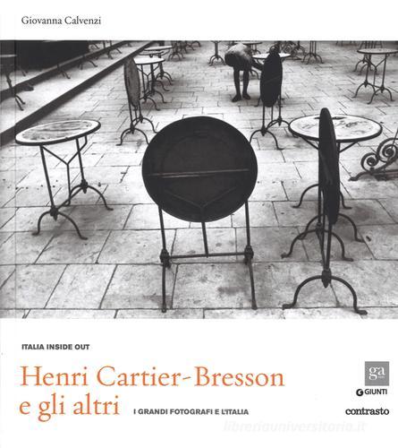 Henri Cartier-Bresson e gli altri. I grandi fotografi e l'Italia. Ediz. illustrata edito da Contrasto