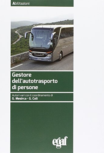 Gestore dell'autotrasporto di persone di Giulia Mesirca, Giuliano Coli edito da Egaf