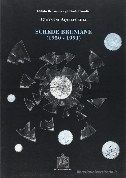 Schede bruniane (1950-1991) di Giovanni Aquilecchia edito da Vecchiarelli