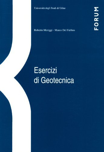 Esercizi di geotecnica di Roberto Meriggi, Marco Del Fabbro edito da Forum Edizioni