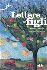 Lettere ai figli di Antonio Gramsci edito da editpress