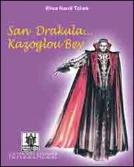 San Drakula... kazoglou bey di Elixa Nardi Tchek edito da Cavinato