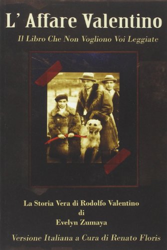 L' affare Valentino. Il libro che non vogliono voi leggiate di Evelyn Zumaya edito da Viale Industria Pubblicazioni