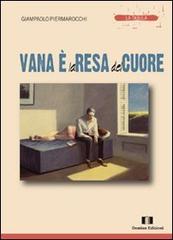 Vana è la resa del cuore di Giampaolo Piermarocchi edito da Demian Edizioni