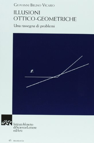 Illusioni ottico-geometriche. Una rassegna dei problemi di Giovanni B. Vicario edito da Ist. Veneto di Scienze