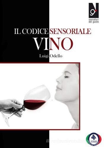 Il codice sensoriale vino di Luigi Odello edito da Centro Studi Assaggiatori