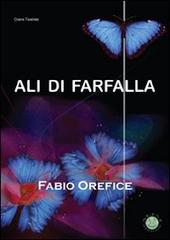 Ali di farfalla di Fabio Orefice edito da Mjm Editore
