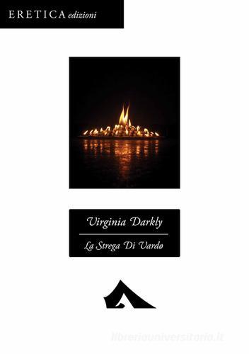 La strega di Vardø di Virginia Darkly edito da Eretica