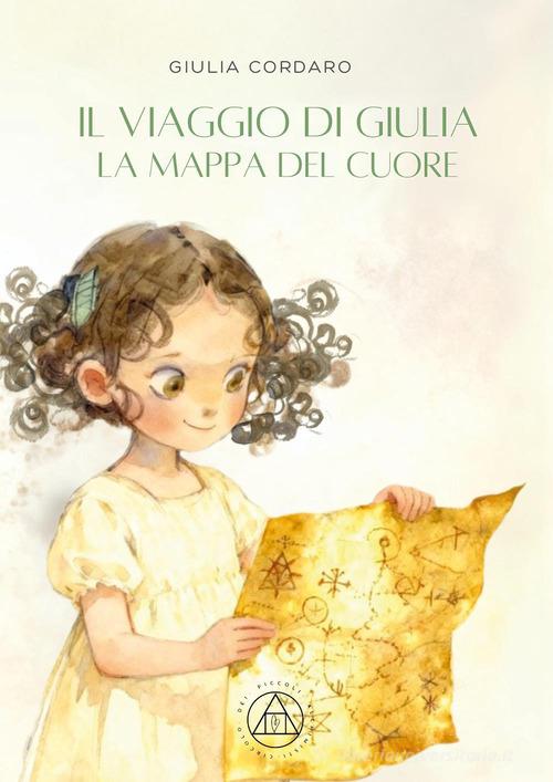 Il viaggio di Giulia. La mappa del cuore di Giulia Cordaro edito da Youcanprint