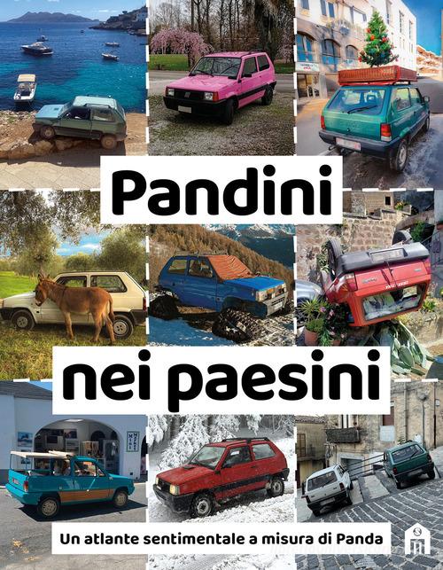 Pandini nei paesini. Un atlante sentimentale a misura di Panda di Pandini nei paesini edito da Magazzini Salani