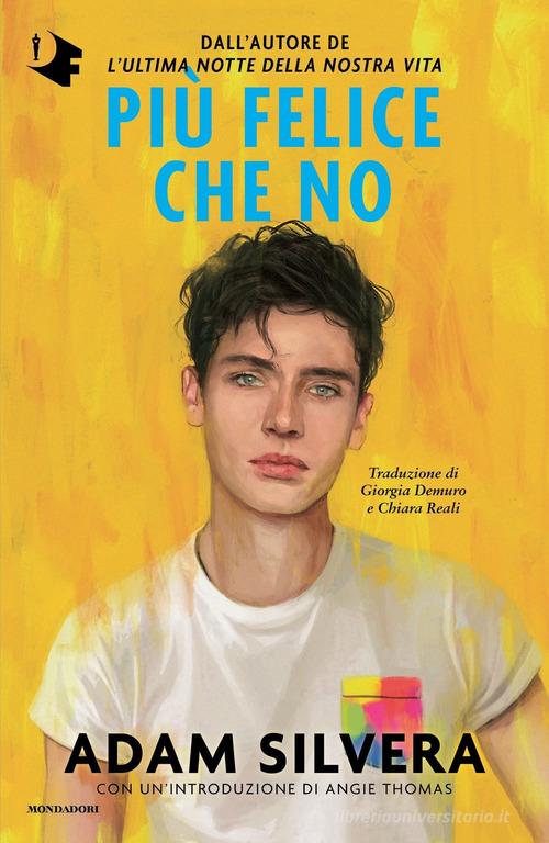 Libro Più felice che no di Adam Silvera Oscar fantastica di Mondadori