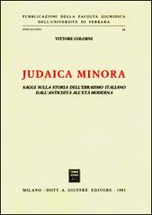 Judaica minora. Saggi sulla storia dell'ebraismo italiano dall'antichità all'età moderna di Vittore Colorni edito da Giuffrè