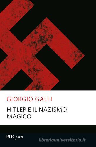 Hitler e il nazismo magico di Giorgio Galli edito da Rizzoli