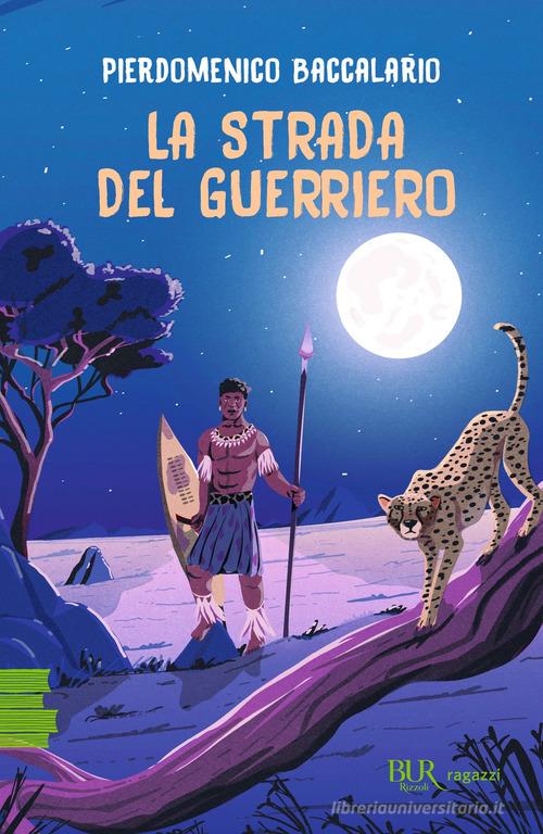 La strada del guerriero di Pierdomenico Baccalario edito da Rizzoli