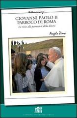 Giovanni Paolo II Parroco di Roma. Le visite alle parrocchie delle diocesi di Angelo Zema edito da Lateran University Press