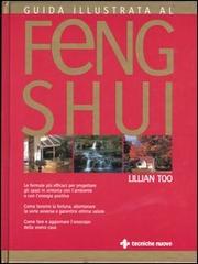 Guida illustrata al Feng Shui di Lillian Too edito da Tecniche Nuove