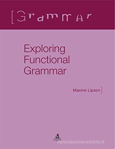 Exploring functional grammar di Maxine Lipson edito da CLUEB
