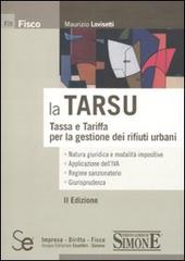 La Tarsu. Tassa e tariffa per la gestione dei rifiuti urbani di Maurizio Lovisetti edito da Sistemi Editoriali
