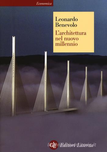 L' architettura nel nuovo millennio di Leonardo Benevolo edito da Laterza