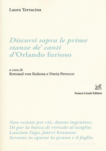 Discorsi sopra le prime stanze de' canti d'Orlando furioso di Laura Terracina edito da Cesati