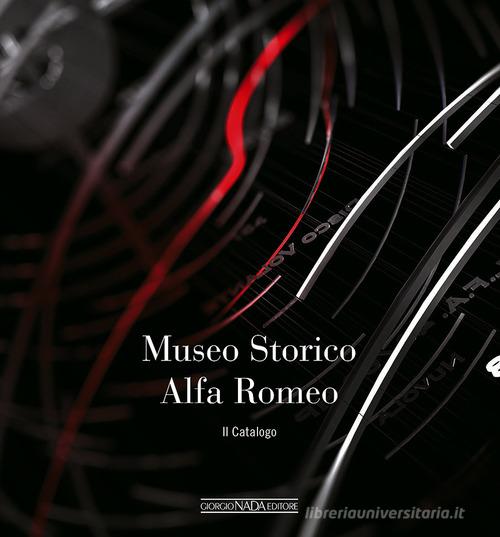 Museo storico Alfa Romeo. Il catalogo di Lorenzo Ardizio edito da Nada