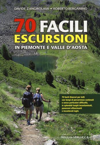 70 facili escursioni in Piemonte e Valle d'Aosta di Davide Zangirolami, Roberto Bergamino edito da Priuli & Verlucca