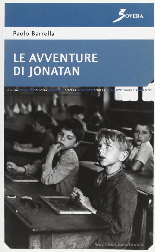 Le avventure di Jonatan di Paolo Barrella edito da Sovera Edizioni