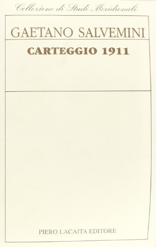 Carteggio 1911 di Gaetano Salvemini edito da Lacaita