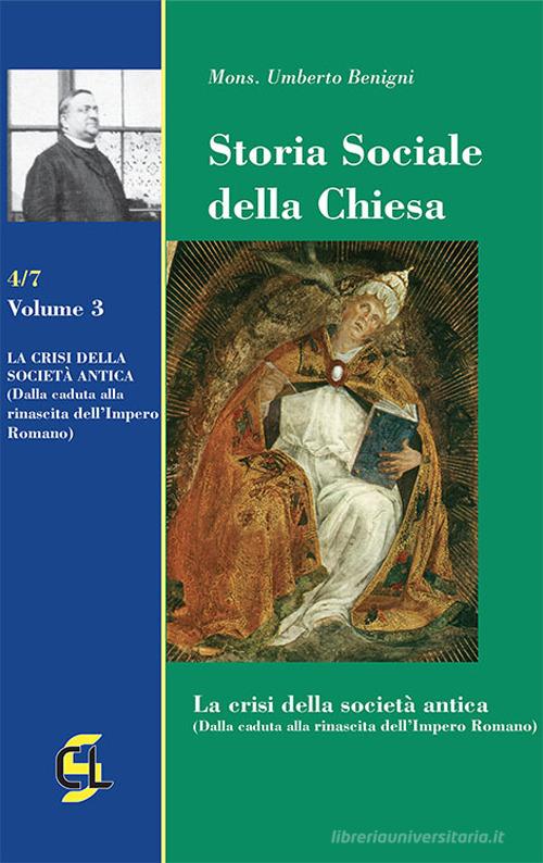 Storia sociale della Chiesa vol.3 di Umberto Benigni edito da Centro Librario Sodalitium
