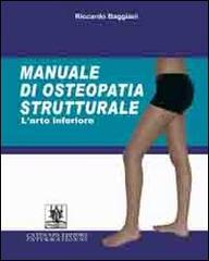 Manuale di osteopatia strutturale. L'arto inferiore di Riccardo Baggiani edito da Cavinato