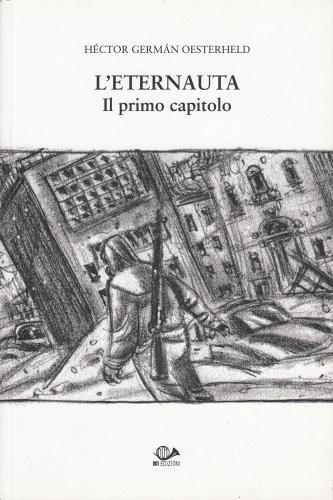 L' eternauta, il primo capitolo di Héctor Germán Oesterheld edito da 001 Edizioni