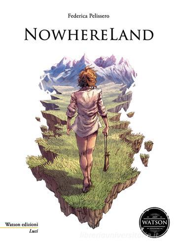 Nowhereland di Federico Pelissero edito da Watson