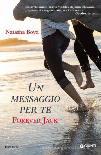 Un messaggio per te. Forever Jack di Natasha Boyd edito da Giunti Editore