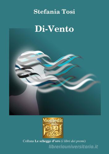 Di-vento di Stefania Tosi edito da Montedit