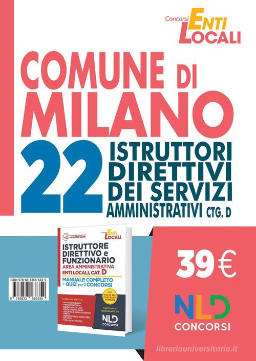 Concorso comune di Milano. 22 posti per istruttori amministrativi Cat. D. Nuova ediz. edito da Nld Concorsi