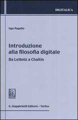 Introduzione alla filosofia digitale. Da Leibniz a Chaitin di Ugo Pagallo edito da Giappichelli