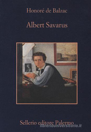 Albert Savarus di Honoré de Balzac edito da Sellerio Editore Palermo